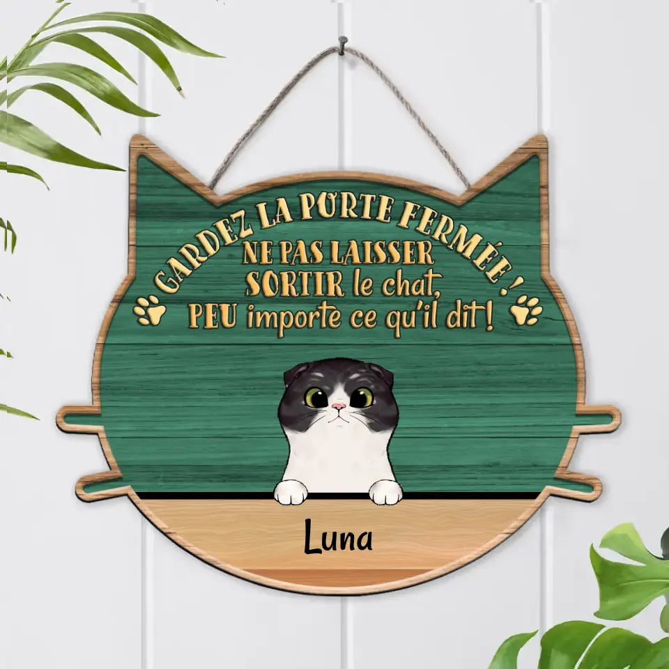 Ne pas laisser sortir les chats ! - Plaque décorative en bois personnalisée