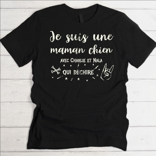 Je suis une maman chien qui déchire - T-Shirt personnalisé