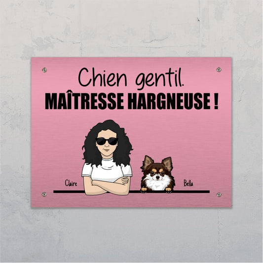 Chien gentil. Maîtresse hargneuse ! - Plaque de porte personnalisée