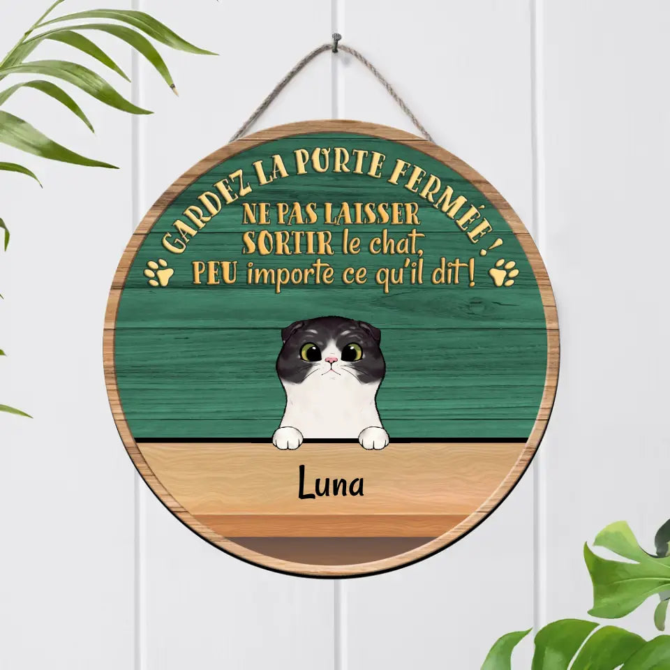 Ne pas laisser sortir les chats ! - Plaque décorative en bois personnalisée