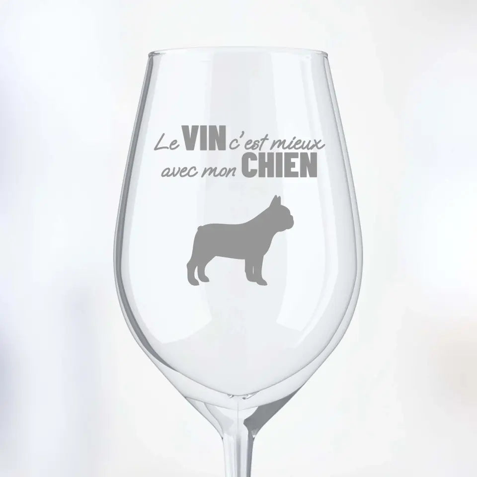 Le vin c'est mieux avec mon chien - Verre à vin personnalisé