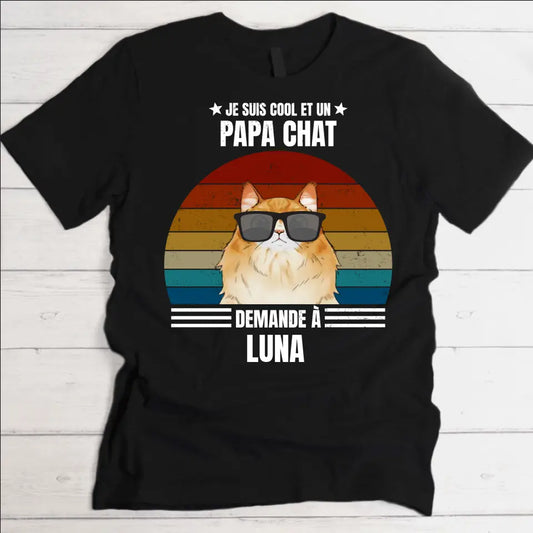 Je suis cool et papa chat - T-Shirt personnalisé