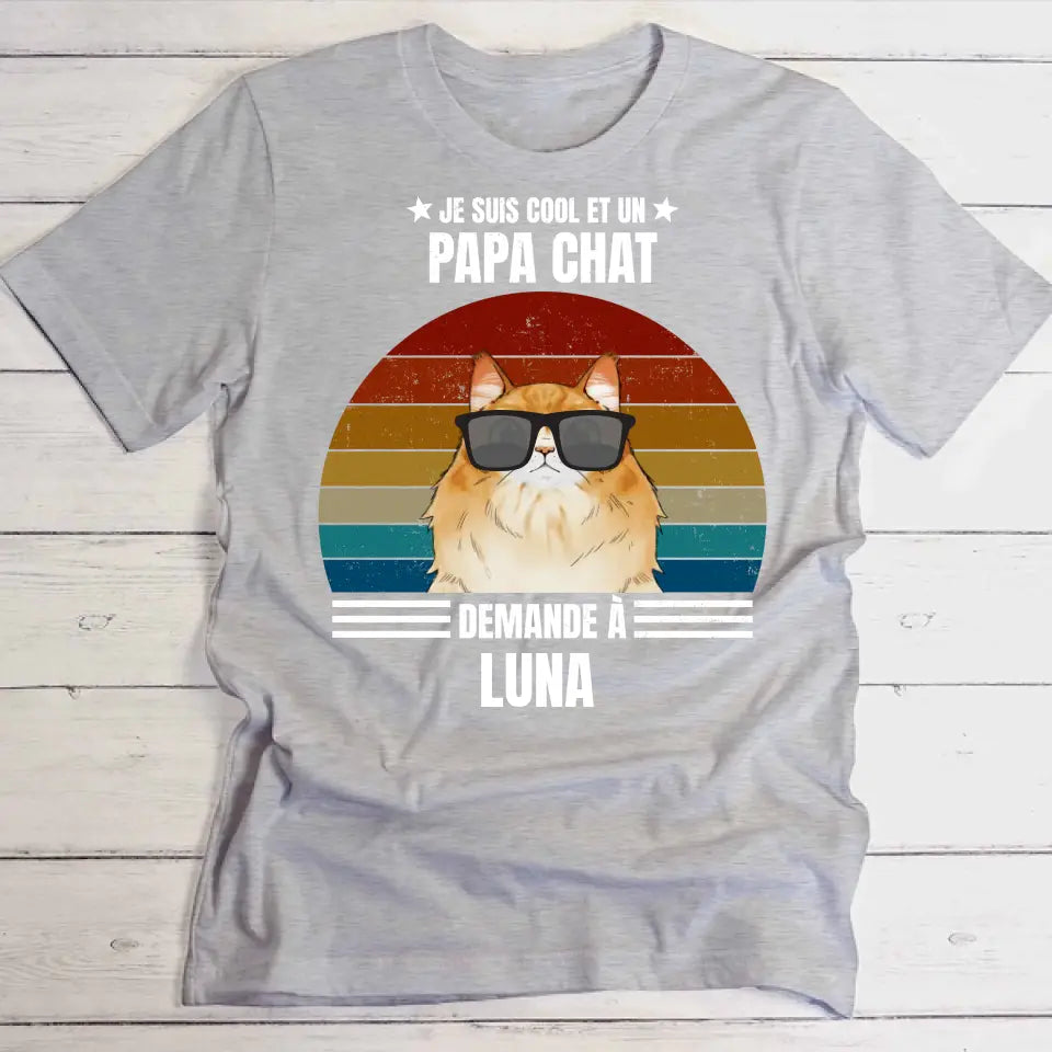 Je suis cool et papa chat - T-Shirt personnalisé