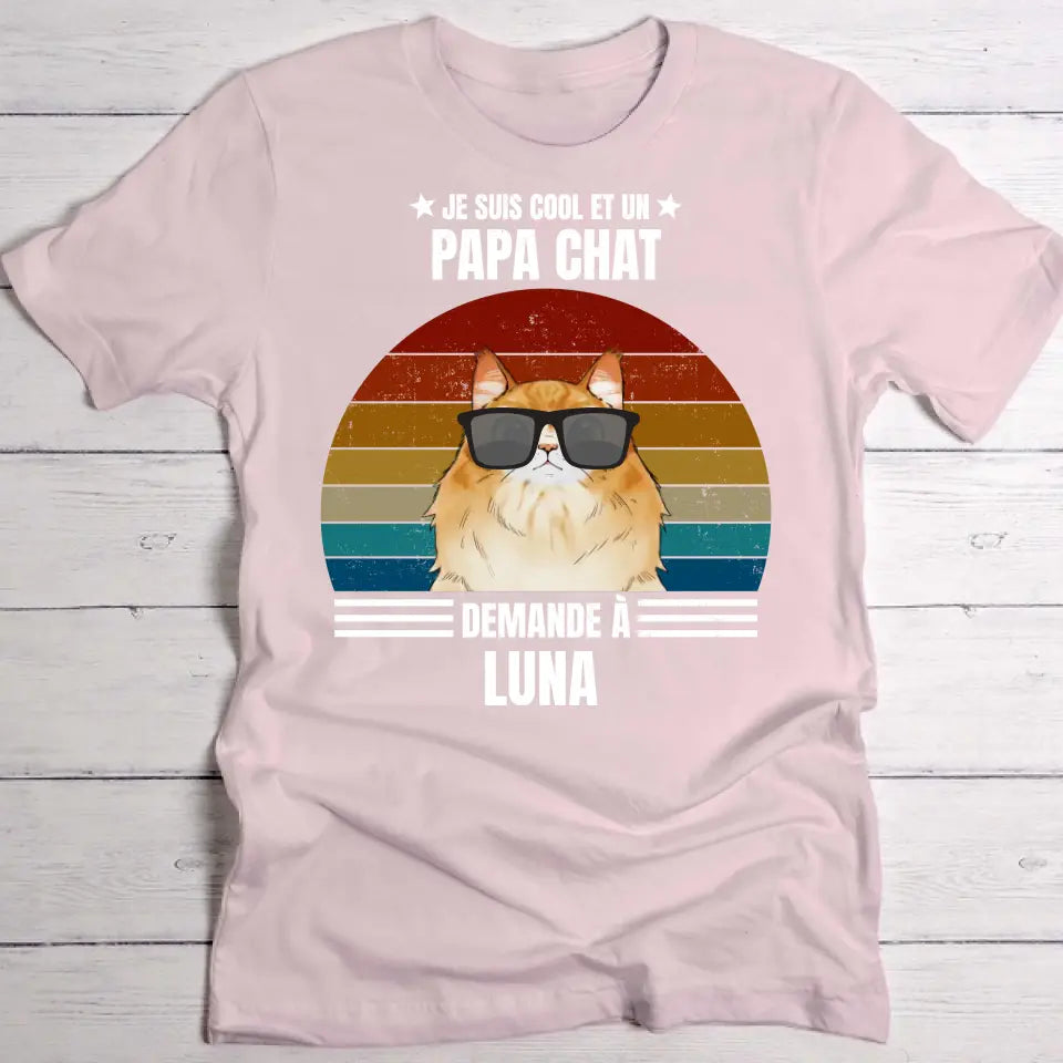 Je suis cool et papa chat - T-Shirt personnalisé