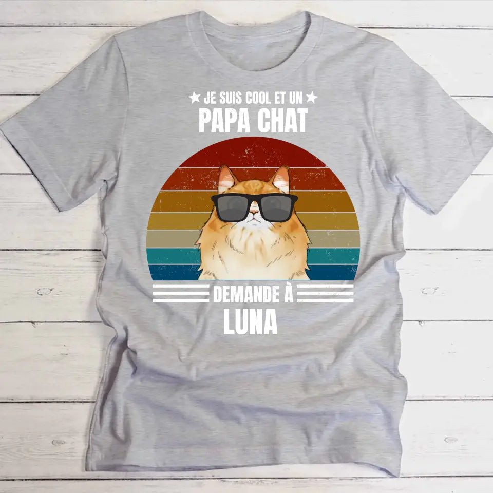 Je suis cool et papa chat - T-Shirt personnalisé