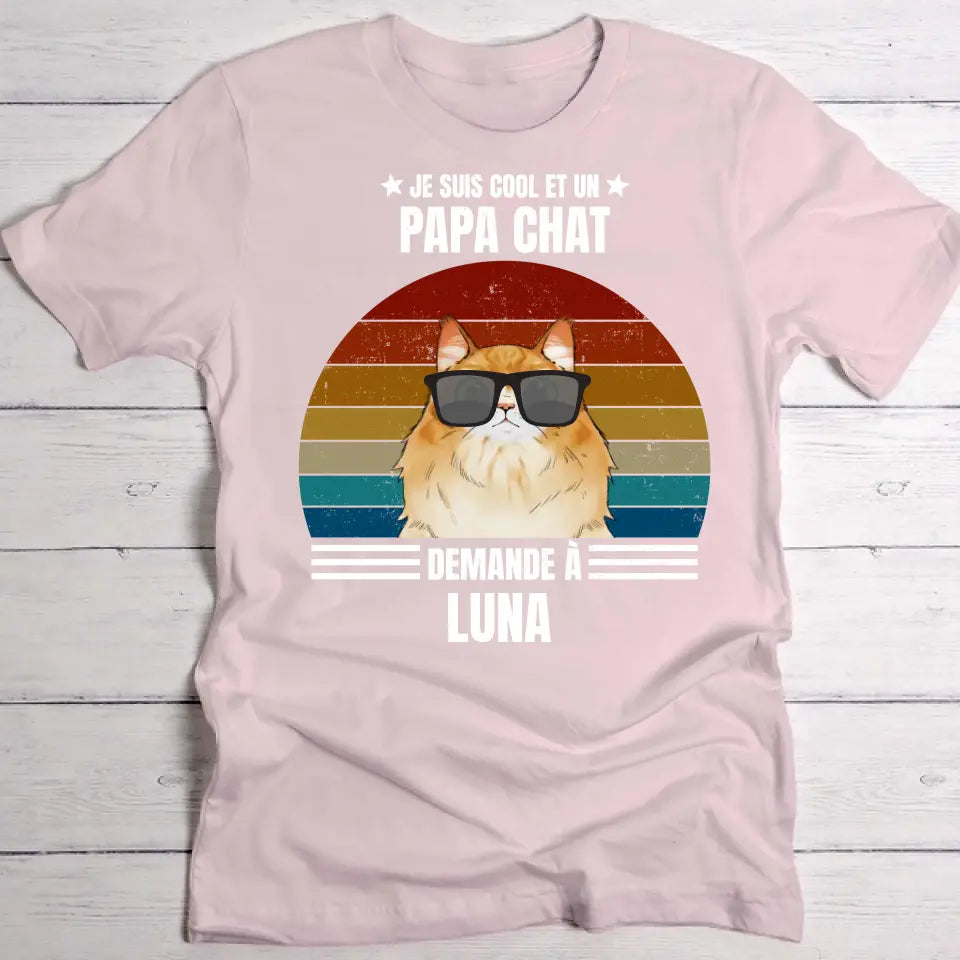 Je suis cool et papa chat - T-Shirt personnalisé