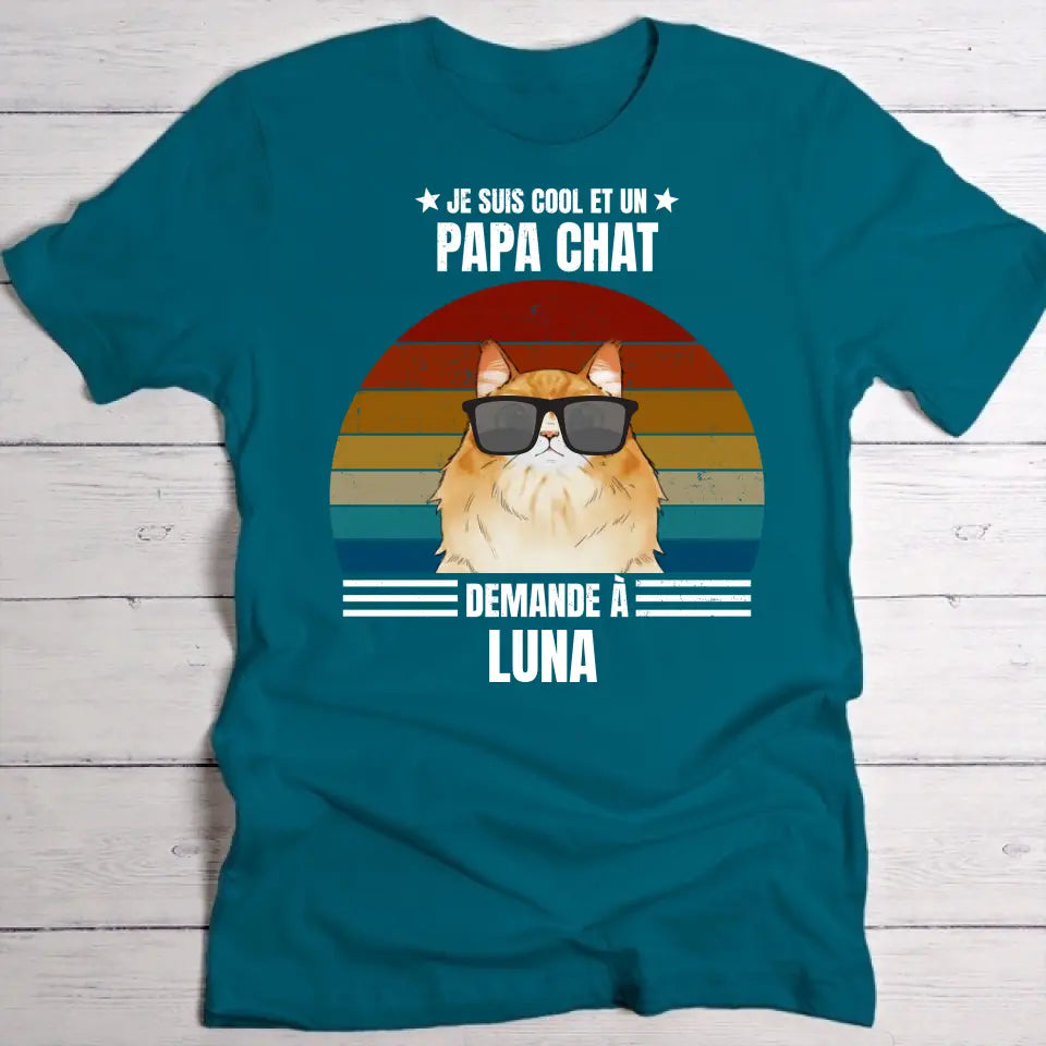 Je suis cool et papa chat - T-Shirt personnalisé