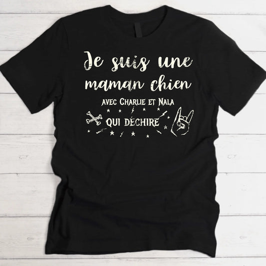 Je suis une maman chien qui déchire - T-Shirt personnalisé